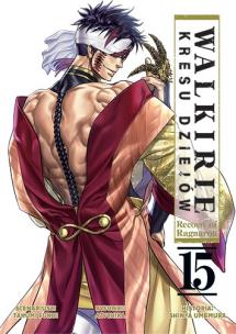 Walkirie Kresu Dziejów Record of Ragnarok. Tom 15. Autor: Takumi Fukui, AZYCHIKA, Shinya Umemura. Multiszop.pl Okładka książki Walkirie Kresu Dziejów Record of Ragnarok. Tom 15