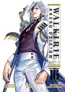 Walkirie Kresu Dziejów Record of Ragnarok. Tom 16. Autor: Takumi Fukui, AZYCHIKA, Shinya Umemura. Multiszop.pl Okładka książki Walkirie Kresu Dziejów Record of Ragnarok. Tom 16