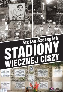 Warszawa idzie na mecz Tom 3 Stadiony wiecznej ciszy. Autor: Stefan Szczepłek. Multiszop.pl Okładka książki Warszawa idzie na mecz Tom 3 Stadiony wiecznej ciszy