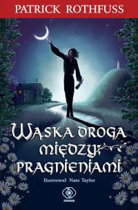 Wąska droga między pragnieniami. Autor: Rothfuss Partick. Multiszop.pl Okładka książki Wąska droga między pragnieniami