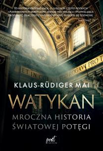 Watykan. Mroczna historia światowej potęgi wyd. 2024. Autor: Klaus-Rüdiger Mai. Multiszop.pl Okładka książki Watykan. Mroczna historia światowej potęgi wyd. 2024