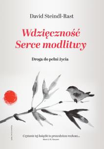 Okładka książki Wdzięczność. Serce modlitwy. Droga do pełni życia
