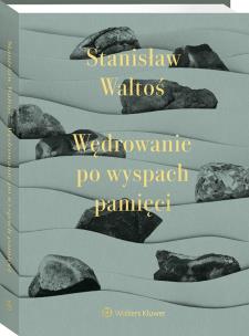 Wędrowanie po wyspach pamięci. Autor: Waltoś Stanisław. Multiszop.pl Okładka książki Wędrowanie po wyspach pamięci
