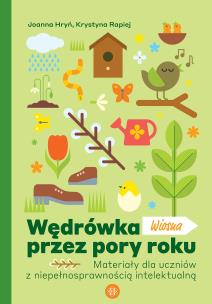 Wędrówka przez pory roku Wiosna. Autor: Joanna Hryń, Krystyna Rapiej. Multiszop.pl Okładka książki Wędrówka przez pory roku Wiosna