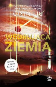 Wędrująca Ziemia. Autor: Liu Cixin, Jankowski Andrzej. Multiszop.pl Okładka książki Wędrująca Ziemia