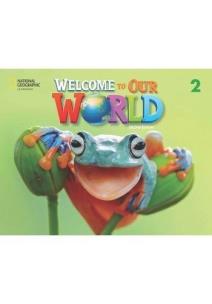 Welcome to Our World 2ed Level 2 SB + online NE. Autor: Jill Korey O'Sullivan, Joan Kang Shin. Multiszop.pl Okładka książki Welcome to Our World 2ed Level 2 SB + online NE