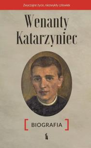 Okładka książki Wenanty Katarzyniec. Biografia