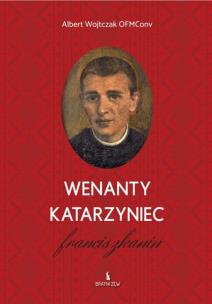 Okładka książki Wenanty Katarzyniec. Franciszkanin