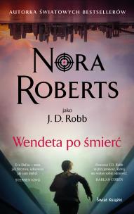 Wendeta po śmierć. Autor: Nora Roberts, Hanna Kulczycka-Tonderska. Multiszop.pl Okładka książki Wendeta po śmierć