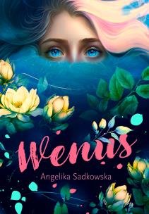 Wenus. Autor: Sadkowska Angelika. Multiszop.pl Okładka książki Wenus