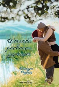 Weranda pachnąca jaśminem. Autor: Katarzyna Przybysz. Multiszop.pl Okładka książki Weranda pachnąca jaśminem