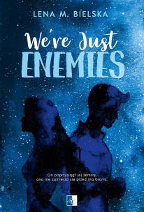 We’re Just Enemies. Autor: Lena M. Bielska. Multiszop.pl Okładka książki We’re Just Enemies