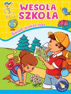 Wesoła szkoła. Świat wokół nas. Autor:   Praca zbiorowa. Multiszop.pl Okładka książki Wesoła szkoła. Świat wokół nas