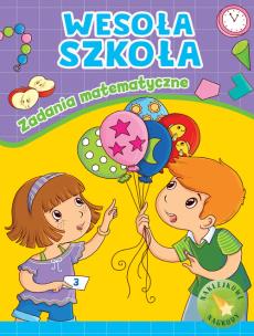 Wesoła szkoła. Zadania matematyczne. Autor:   Praca zbiorowa. Multiszop.pl Okładka książki Wesoła szkoła. Zadania matematyczne