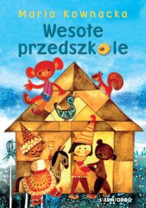 Wesołe przedszkole. Autor: Kownacka Maria. Multiszop.pl Okładka książki Wesołe przedszkole