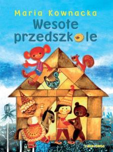 Wesołe przedszkole. Autor: Kownacka Maria. Multiszop.pl Okładka książki Wesołe przedszkole