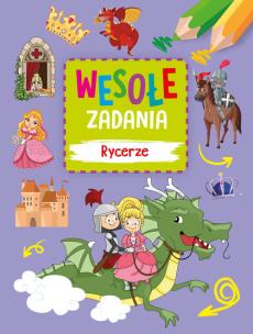 Wesołe zadania. Rycerze. Autor: Monika Kalinowska. Multiszop.pl Okładka książki Wesołe zadania. Rycerze