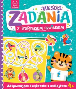 Okładka książki Wesołe zadania z tygryskiem urwiskiem. Aktywizująca książeczka z naklejkami 4+