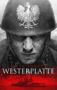 Westerplatte. Autor: Komuda Jacek. Multiszop.pl Okładka książki Westerplatte