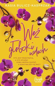 Weź głęboki wdech. Autor: Bulicz-Kasprzak Kasia. Multiszop.pl Okładka książki Weź głęboki wdech