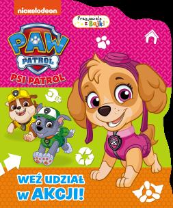 Okładka książki Weź udział w akcji. Psi Patrol. Przyjaciele z bajki