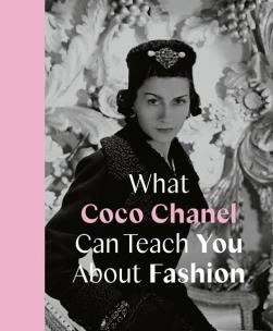 Okładka książki What Coco Chanel Can Teach You About Fashion