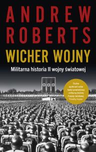 Wicher wojny. Militarna historia II wojny światowej. Autor: Roberts Andrew. Multiszop.pl Okładka książki Wicher wojny. Militarna historia II wojny światowej