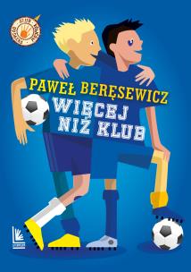 Więcej niż klub wyd. 4. Autor: Paweł Beręsewicz. Multiszop.pl Okładka książki Więcej niż klub wyd. 4