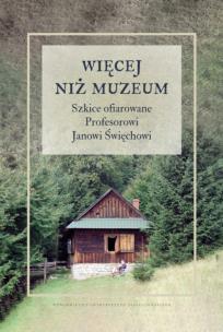 Więcej niż muzeum. Autor: Barański Janusz, Katarzyna Maniak, Stanisława Tre. Multiszop.pl Okładka książki Więcej niż muzeum