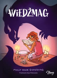 Wiedźmag Tom 1. Autor: Ostertag Molly. Multiszop.pl Okładka książki Wiedźmag Tom 1