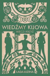 Okładka książki Wiedźmy Kijowa: Miecz i krzyż