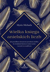 Wielka księga anielskich liczb. Autor: Mystic Michaela. Multiszop.pl Okładka książki Wielka księga anielskich liczb