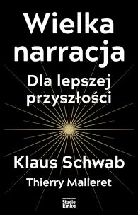 Wielka narracja. Autor: Schwab Klaus, Thierry Malleret. Multiszop.pl Okładka książki Wielka narracja