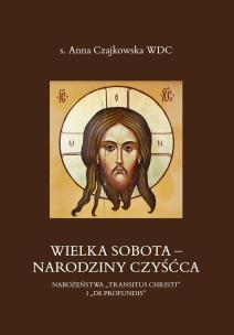 Okładka książki Wielka Sobota - Narodziny czyśćca. Nabożeństwa „Transitus Christi” i „De Profundis”