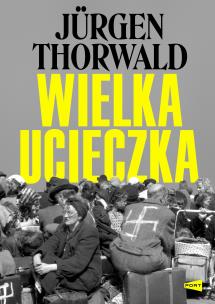 Wielka ucieczka. Autor: Thorwald Jurgen. Multiszop.pl Okładka książki Wielka ucieczka