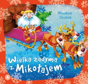 Wielka zadyma z Mikołajem. Autor: Drabik Wiesław. Multiszop.pl Okładka książki Wielka zadyma z Mikołajem