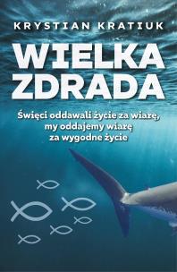 Wielka zdrada. Autor: Krystian Kratiuk. Multiszop.pl Okładka książki Wielka zdrada