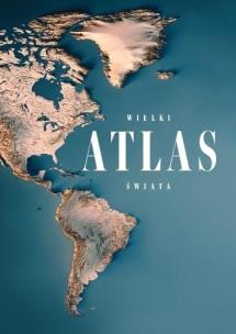 Wielki atlas świata. Autor:   Praca zbiorowa. Multiszop.pl Okładka książki Wielki atlas świata