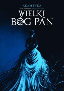 Wielki Bóg Pan. Autor: Adam Fyda. Multiszop.pl Okładka książki Wielki Bóg Pan