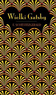 Wielki Gatsby (edycja kolekcjonerska). Autor: Fitzgerald F. Scott. Multiszop.pl Okładka książki Wielki Gatsby (edycja kolekcjonerska)