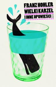 Wielki karzeł i inne opowieści. Autor: Franz Hohler. Multiszop.pl Okładka książki Wielki karzeł i inne opowieści