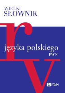 Okładka książki Wielki słownik języka polskiego. R-V