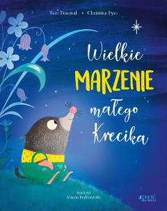 Wielkie marzenie małego Krecika. Autor: Tommaso Percivale. Multiszop.pl Okładka książki Wielkie marzenie małego Krecika