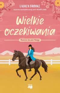 Wielkie oczekiwania. Złote konie 1. Autor: Lauren Brooke. Multiszop.pl Okładka książki Wielkie oczekiwania. Złote konie 1