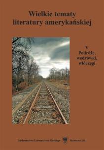 Wielkie tematy literatury amerykańskiej T.5. Autor: red. Teresa Pyzik, Agnieszka Woźniakowska. Multiszop.pl Okładka książki Wielkie tematy literatury amerykańskiej T.5