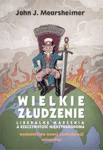 Okładka książki Wielkie złudzenie. Liberalne marzenia a rzeczywistość międzynarodowa (oprawa twarda)