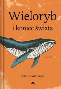 Okładka książki Wieloryb i koniec świata