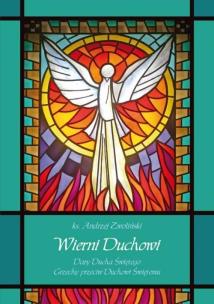 Wierni Duchowi. Dary Ducha Świętego. Autor: Andrzej Zwoliński. Multiszop.pl Okładka książki Wierni Duchowi. Dary Ducha Świętego