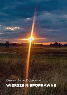 Wiersze niepoprawne. Autor: Dąbrowski Cezary Maciej. Multiszop.pl Okładka książki Wiersze niepoprawne