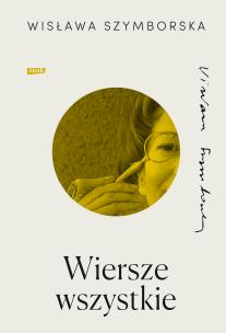 Wiersze wszystkie. Autor: Wisława Szymborska. Multiszop.pl Okładka książki Wiersze wszystkie
